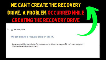 We can’t create the Recovery drive A problem occurred while creating the recovery drive on Windows