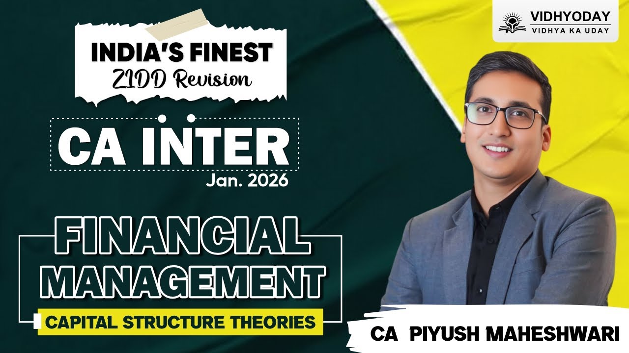 Capital Structure Theories | Financial Management | CA Inter ZIDD Series | Jan 2026 Exam