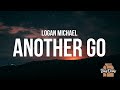 Logan michael  another go lyrics