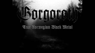 Gorgoroth  - Unchain My Heart !!!