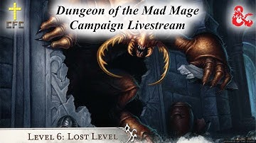 Dungeon of the Mad Mage - Session 30 - Enlightening Reuinions