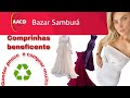 Bazar e Brechó Beneficente em São Paulo - Comprando e Achando Ótimas Peças no Bazar Samburá - AACD