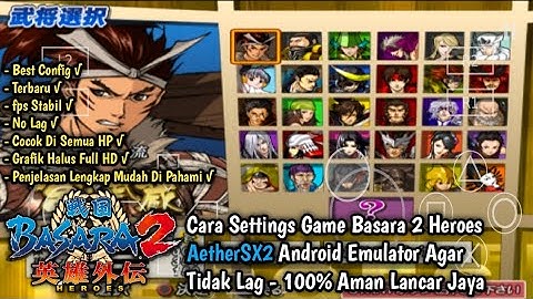 CARA SETTINGS GAME BASARA 2 HEROES AETHERSX2 ANDROID EMULATOR AGAR TIDAK LAG - 100% AMAN LANCAR JAYA