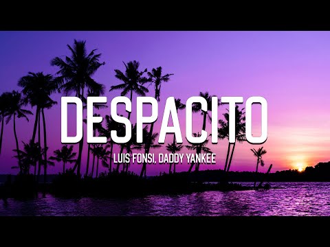 Luis Fonsi – Despacito (Letra/Lyrics) ft. Daddy Yankee