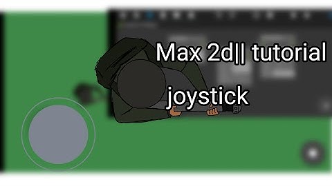 Max 2d|| tutorial joystick