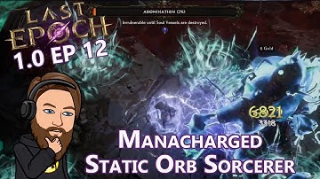 The Real Endgame Begins - Level 84-91 Manacharged Static Orb Sorcerer - Last Epoch 1.0 EP 12