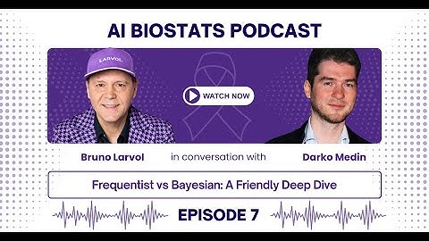 AI Biostats Podcast | Ep 7: Frequentist vs Bayesian: A Friendly Deep Dive