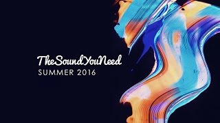 TheSoundYouNeed Summer 2016 - Minimix