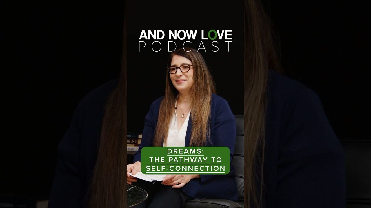 Dr. Loren Weiner - Dreams: The Pathway to Self-Connection - And Now Love Podcast