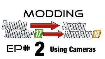 FS19 MODDING EP#2 - Using CAMERAS