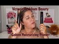 NEW Victoria Beckham Beauty GOLDEN Moisturizer Primer