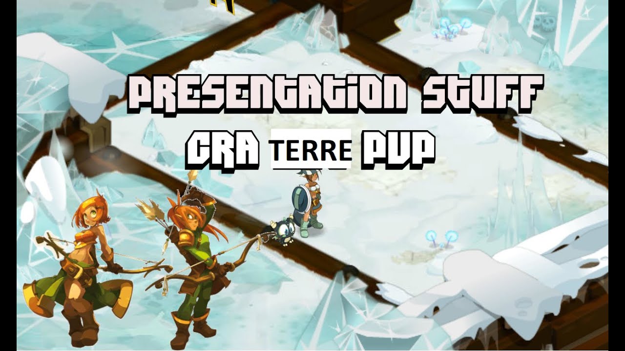 DOFUS STUFF CRA TERRE PVP EPISODE 2 YouTube dofus stuff cra terre pvp episode 2 youtube