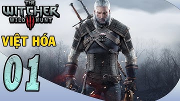 [ Việt Hóa ]The Witcher 3: Wild Hunt - Tập 01: Thợ Săn Quái Vật - Chơi Lại Từ Đầu