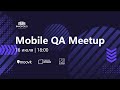 Mobile QA Meetup
