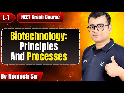BIOTECHNOLOGY : PRINCIPLES AND PROCESSES