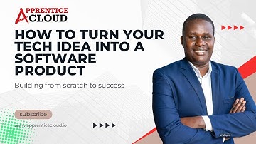 How to turn your TECH Idea into a SOFTWARE product