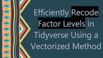Efficiently Recode Factor Levels in Tidyverse Using a Vectorized Method