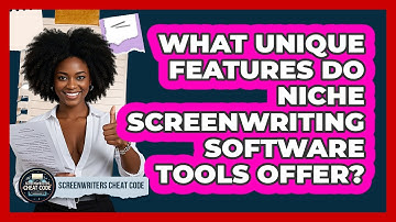 What Unique Features Do Niche Screenwriting Software Tools Offer? - Screenwriter