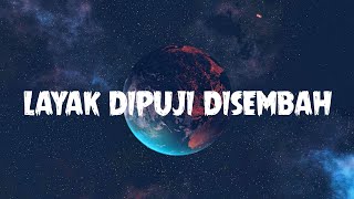 Layak Dipuji Disembah - NDC Worship (with lyric)