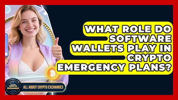 What Role Do Software Wallets Play In Crypto Emergency Plans? - All About Crypto Exchanges