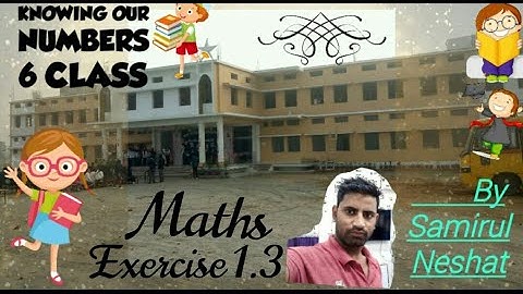 CLASS 6  KNOWING OUR NUMBERS EX-1.3 Explanation