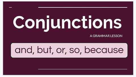 Conjunctions, an English grammar lesson / tutorial