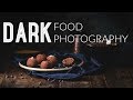 Dark Food Photography - SHOOTING and EDITING