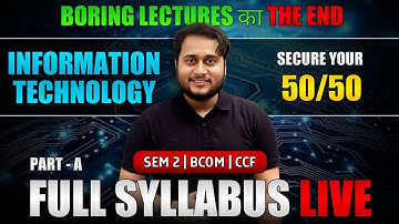 INFORMATION TECHNOLOGY MARATHON PART A | SEM-2 BCOM CCF | CU | THE END GAME!!!