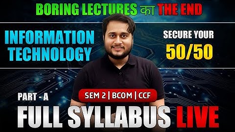 INFORMATION TECHNOLOGY MARATHON PART A | SEM-2 BCOM CCF | CU | THE END GAME!!!