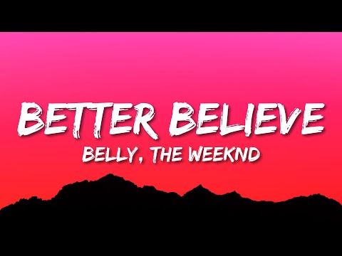 Belly, The Weeknd, Young Thug - Better Believe (Lyrics)