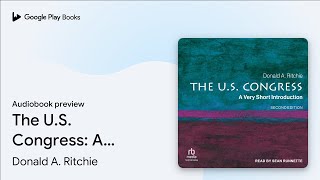 The U.S. Congress: A Very Short Introduction by Donald A. Ritchie · Audiobook preview