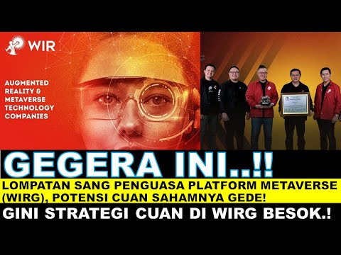 GEGARA INI.!! Lompatan Sang Penguasa Platform Metaverse (WIRG), Potensi Cuan Sahamnya Gede! #WIRG