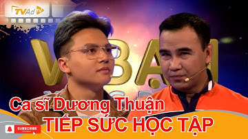 VÌ BẠN XỨNG ĐÁNG | Ca sĩ Dương Thuận TIẾP SỨC HỌC TẬP