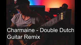 Charmaine - Double Dutch Guitar Remix