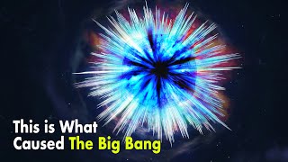 This Is What Caused The Big Bang