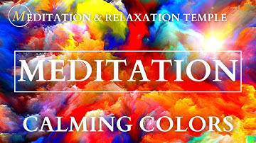 Calming Color Relaxation with Guided Meditation For Deep Relaxation Improve Focus and Concentration