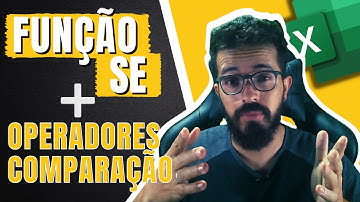 Função SE Excel -Passo a passo completo (Operadores de Comparação + Fórmula SE + Função SE Aninhada)