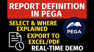 Information Report Definition in Pega | SELECT & WHERE Explained | Export to Excel/PDF | Real-Time Demo Guide