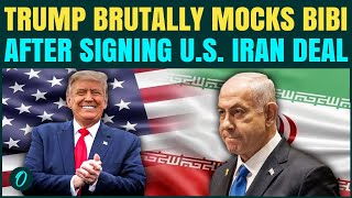 ‘Need to Keep BIBI Sane’: Trump JABS Netanyahu After Signing U.S Iran Deal Against Israel’s Will