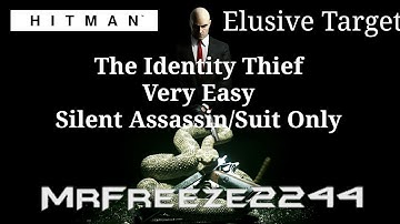 HITMAN - Elusive Target #12 - The Identity Thief - Easiest Silent Assassin/Only/No KO Yet!