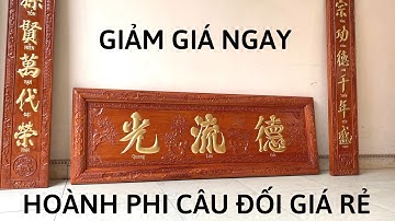 báo giá hoành phi câu đối | hoành phi câu đối gỗ đẹp giá rẻ | đồ gỗ thắng phương
