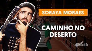 Soraya Moraes - Caminho no Deserto, Estás aqui movendo entre nós Te  adorarei, Te adorarei Estás aqui mudando destinos Te adorarei, Te adorarei Estás  aqui operando milagres Te adorarei, Te