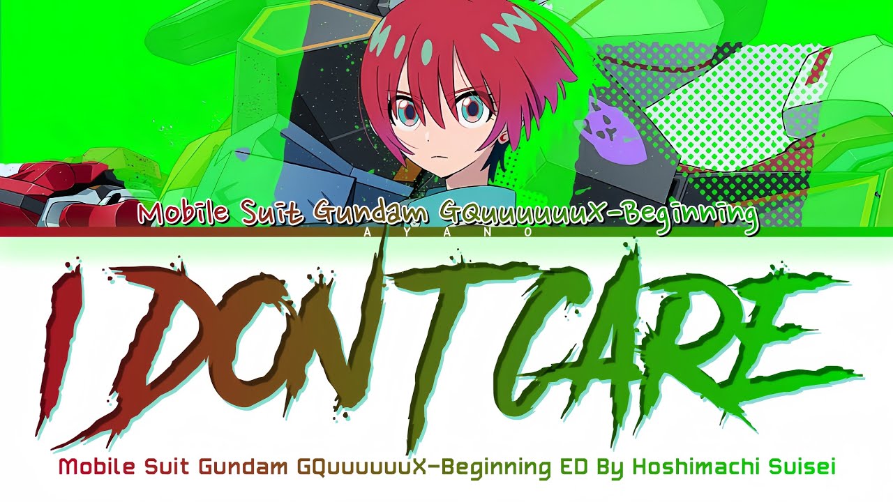 Mobile Suit Gundam GQuuuuuuX-Beginning - Ending FULL『I don't care』by Hoshimachi Suisei (Lyrics) Mobile Suit Gundam GQuuuuuuX-Beginning - Ending FULL『I don't care』by Hoshimachi Suisei (Lyrics)