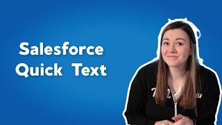 Setup Quick Text in Salesforce | What is Salesforce Quick Text and How to Use Quick Text