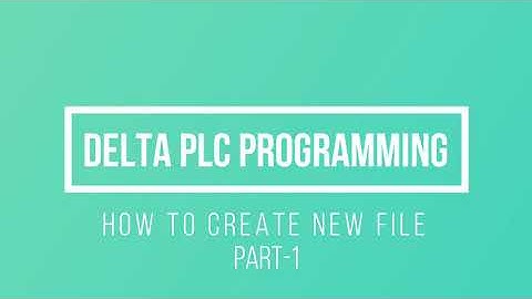 How to create New file in ISPsoft (Delta PLC) -Part 1
