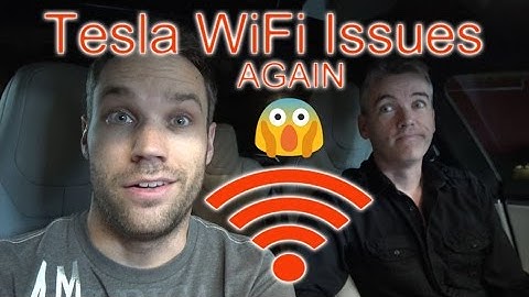 TESLA WIFI Issues... AGAIN!
