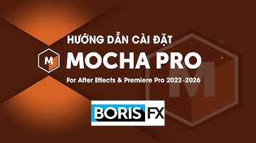 Hướng Dẫn Cài Đặt Mocha Pro 2025 for Adobe After Effects & Premiere Pro 2022 - 2026