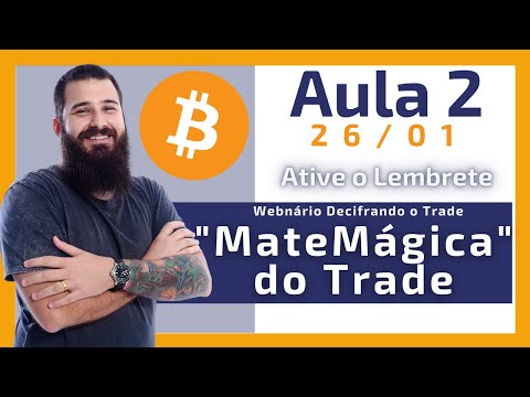 A "MateMágica" do Trade - Aula #2 - Decifrando o Trade