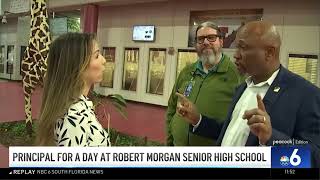 NBC6- Principal For A Day @ Robert Morgan Educational Center