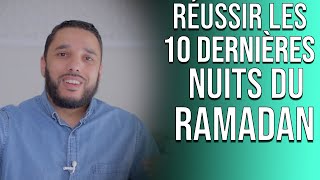 Pour réussir les 10 dernières nuits du Ramadan